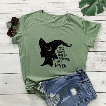 In A World Full Of Princesses Be A Witch T-shirt Vintage Women Halloween Tshirt Aesthetic Starry Basic Witch Graphic Tees Tops