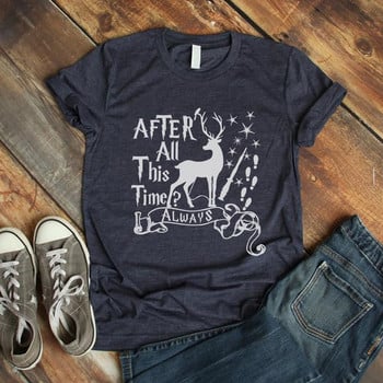 After All This Time Always T Shirt Funny Inspired Quote Γυναικείο πουκάμισο αισθητικής Deer Graphic Cotton Tees