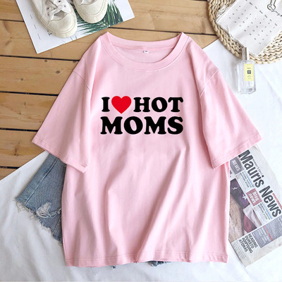 Tricou I Love Hot Moms pentru femei, vară, din bumbac, cu mânecă scurtă, pentru ziua mamei, tricou amuzant, cu imprimeu, îmbrăcăminte pentru femei