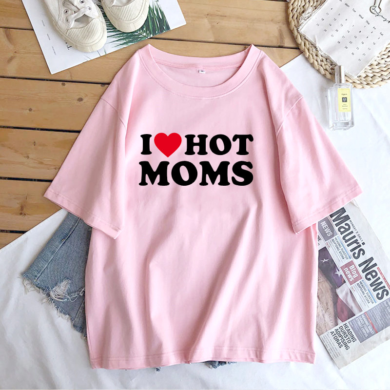 I Love Hot Moms Marškinėliai Moteriški vasariniai medvilniniai trumpomis rankovėmis Mamos dienos marškinėliai Juokingi, puikūs marškinėliai su raštu Moteriški drabužiai