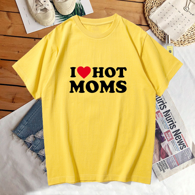 I Love Hot Moms Marškinėliai Moteriški vasariniai medvilniniai trumpomis rankovėmis Mamos dienos marškinėliai Juokingi, puikūs marškinėliai su raštu Moteriški drabužiai